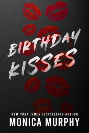 [EPUB] Lancaster Prep #2.5 Birthday Kisses by Monica Murphy