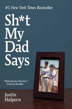 [EPUB] Sh*t My Dad Says #1 Sh*t My Dad Says by Justin Halpern