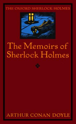 [EPUB] Sherlock Holmes #4 The Memoirs of Sherlock Holmes by Arthur Conan Doyle ,  Owen Dudley Edwards  (Series Editor) ,  Christopher Roden  (Editor)