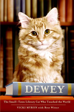 [EPUB] Dewey Readmore Dewey: The Small-Town Library Cat Who Touched the World by Vicki Myron ,  Bret Witter  (Contributor)