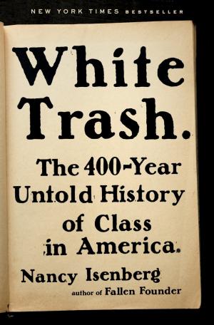 [EPUB] White Trash: The 400-Year Untold History of Class in America by Nancy Isenberg