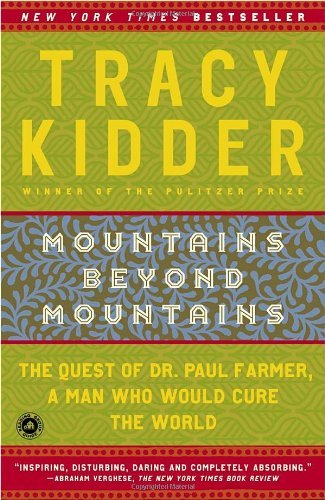 [EPUB] Mountains Beyond Mountains: The Quest of Dr. Paul Farmer, a Man Who Would Cure the World by Tracy Kidder