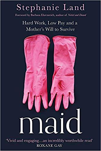 [EPUB] Maid: Hard Work, Low Pay, and a Mother's Will to Survive by Stephanie Land ,  Barbara Ehrenreich  (Foreword)