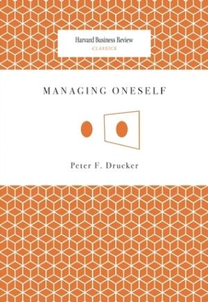 [EPUB] Managing Oneself by Peter F. Drucker