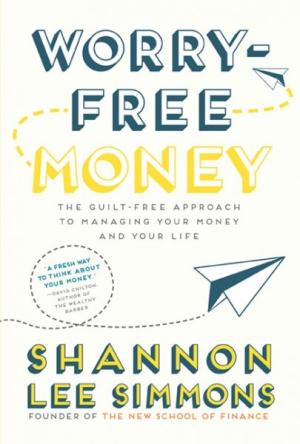 [EPUB] Worry-Free Money: Stop budgeting, Start Living by Shannon Lee Simmons