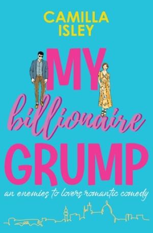 [EPUB] My Billionaire Grump by Camilla Isley