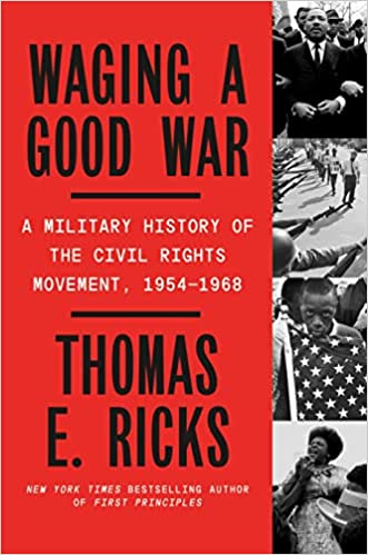 [EPUB] Waging a Good War: A Military History of the Civil Rights Movement, 1954-1968 by Thomas E. Ricks