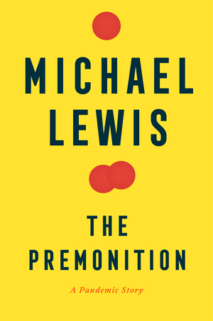 [EPUB] The Premonition: A Pandemic Story by Michael Lewis