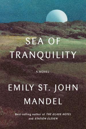 [EPUB] Sea of Tranquility by Emily St. John Mandel