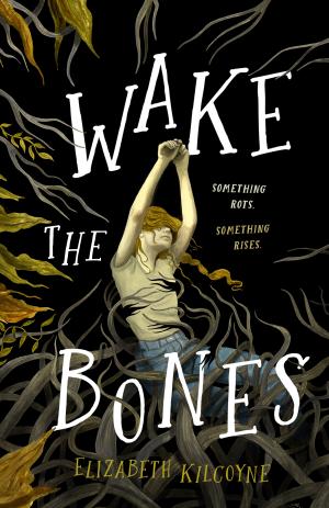 [EPUB] Wake the Bones by Elizabeth Kilcoyne