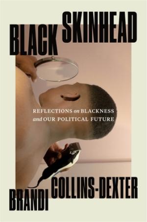 [EPUB] Black Skinhead: Reflections on Blackness and Our Political Future by Brandi Collins-Dexter