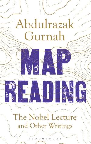 [EPUB] Map Reading: The Nobel Lecture and Other Writings by Abdulrazak Gurnah