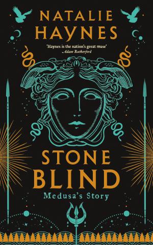 [EPUB] Stone Blind: Medusa's Story by Natalie Haynes