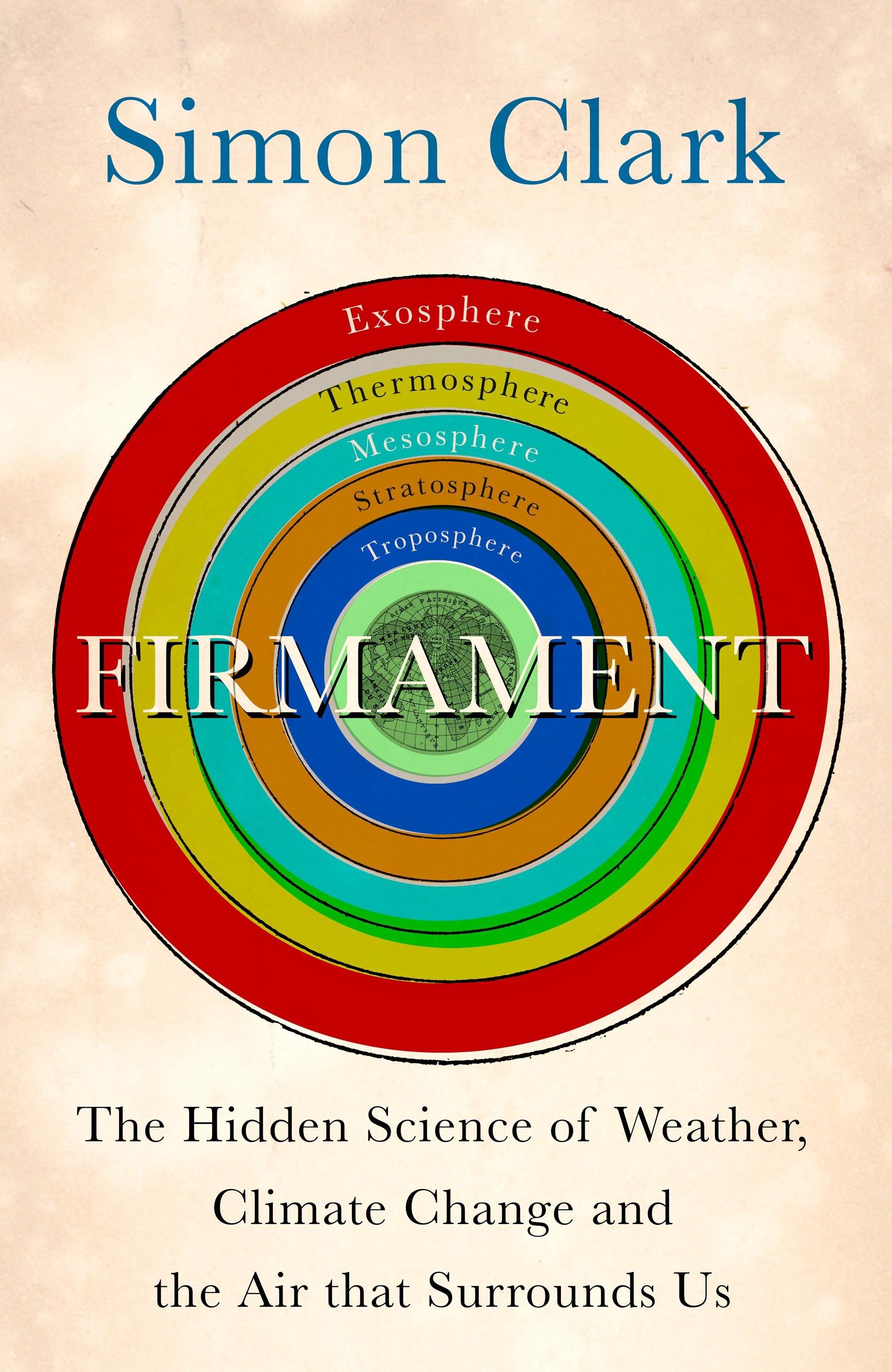 [EPUB] Firmament: The Hidden Science of Weather, Climate Change and the Air That Surrounds Us by Simon Clark