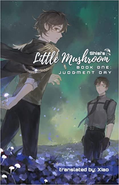 [EPUB] Little Mushroom #1 Little Mushroom: Judgment Day by Shisi ,  Xiao  (Translator) ,  一十四洲