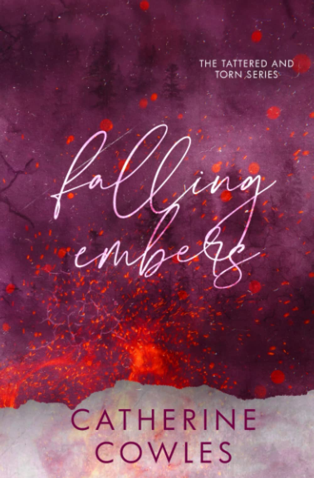 [EPUB] Tattered & Torn #2 Falling Embers by Catherine Cowles