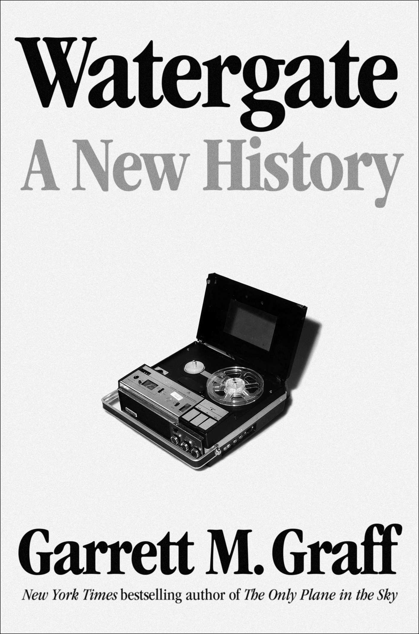 [EPUB] Watergate: A New History by Garrett M. Graff