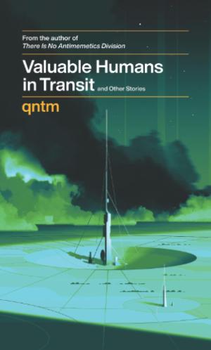 [EPUB] Valuable Humans in Transit and Other Stories by qntm