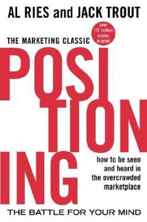 [EPUB] Positioning: The Battle for Your Mind by Al Ries ,  Jack Trout ,  Philip Kotler  (Foreword)
