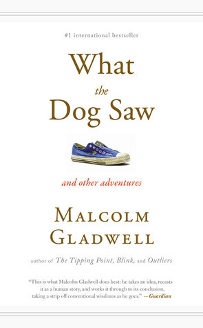 [EPUB] What the Dog Saw and Other Adventures by Malcolm Gladwell