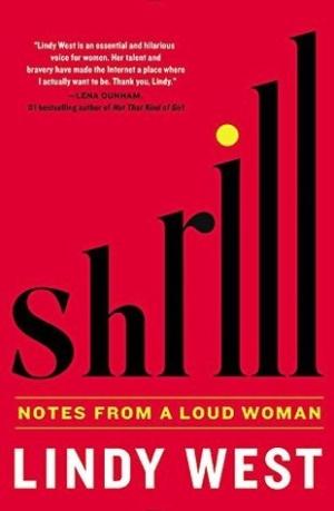 [EPUB] Shrill: Notes from a Loud Woman by Lindy West