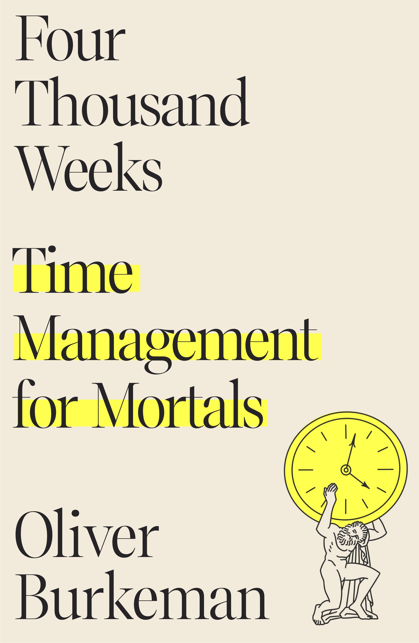 [EPUB] Four Thousand Weeks: Time Management for Mortals by Oliver Burkeman