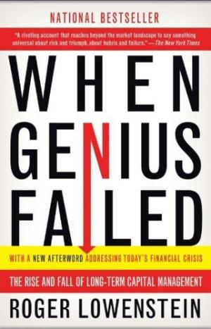 [EPUB] When Genius Failed: The Rise and Fall of Long-Term Capital Management by Roger Lowenstein