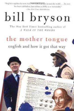 [EPUB] The Mother Tongue: English and How It Got That Way by Bill Bryson