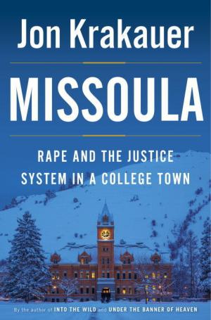 [EPUB] Missoula: Rape and the Justice System in a College Town by Jon Krakauer