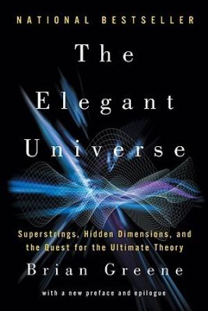 [EPUB] The Elegant Universe: Superstrings, Hidden Dimensions, and the Quest for the Ultimate Theory by Brian Greene