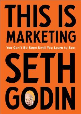 [EPUB] This Is Marketing: You Can't Be Seen Until You Learn to See by Seth Godin