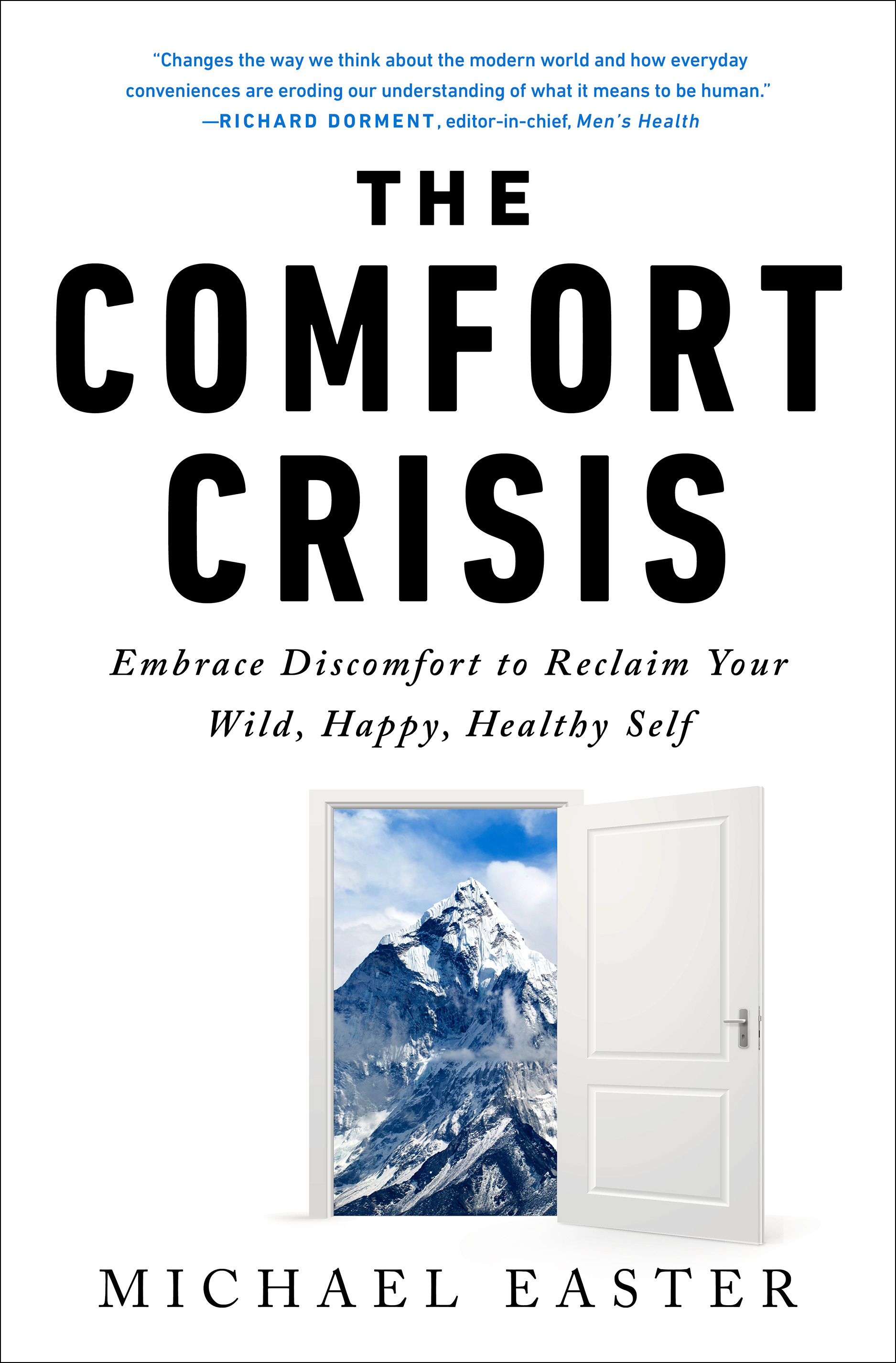 [EPUB] The Comfort Crisis: Embrace Discomfort To Reclaim Your Wild, Happy, Healthy Self by Michael Easter