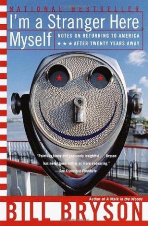 [EPUB] I'm a Stranger Here Myself: Notes on Returning to America After Twenty Years Away by Bill Bryson