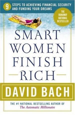 [EPUB] Smart Women Finish Rich: 9 Steps to Achieving Financial Security and Funding Your Dreams by David Bach