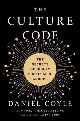 [EPUB] The Culture Code: The Secrets of Highly Successful Groups by Daniel Coyle