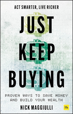 [EPUB] Just Keep Buying: Proven Ways to Save Money and Build Your Wealth by Nick Maggiulli