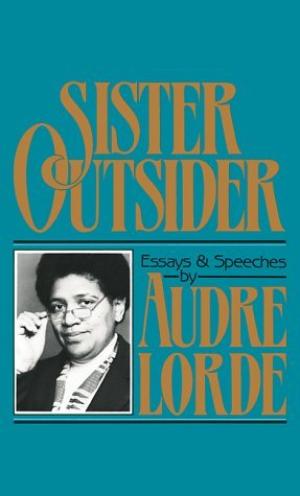 [EPUB] Sister Outsider: Essays and Speeches by Audre Lorde