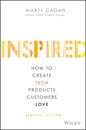 [EPUB] Inspired: How to Create Tech Products Customers Love by Marty Cagan