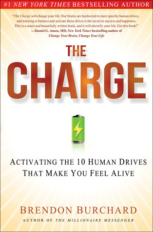 [EPUB] The Charge: Activating the 10 Human Drives That Make You Feel Alive by Brendon Burchard