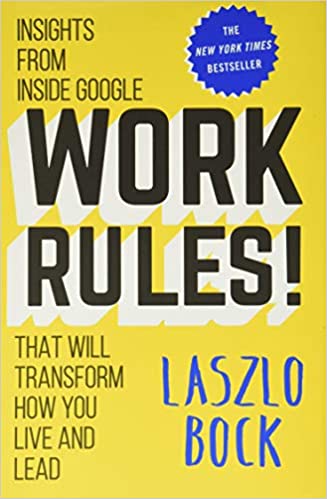 [EPUB] Work Rules!: Insights from Inside Google That Will Transform How You Live and Lead by Laszlo Bock