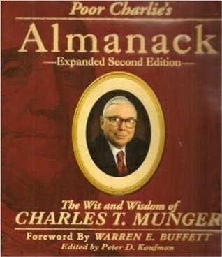 [EPUB] Poor Charlie's Almanack: The Wit and Wisdom of Charles T. Munger by Charles T. Munger ,  Peter E. Kaufman  (Editor)