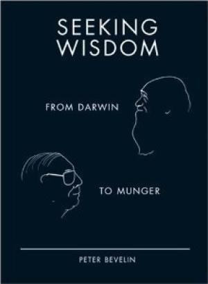 [EPUB] Seeking Wisdom: From Darwin To Munger by Peter Bevelin