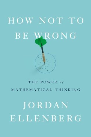 [EPUB] How Not to Be Wrong: The Power of Mathematical Thinking by Jordan Ellenberg