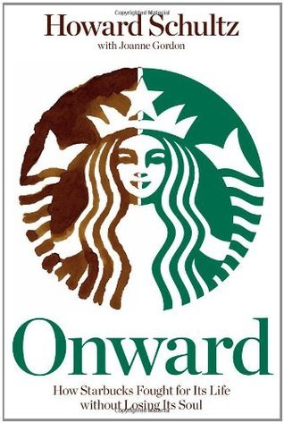 [EPUB] Onward: How Starbucks Fought for Its Life without Losing Its Soul by Howard Schultz ,  Joanne Gordon