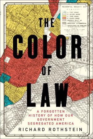 [EPUB] The Color of Law: A Forgotten History of How Our Government Segregated America by Richard Rothstein