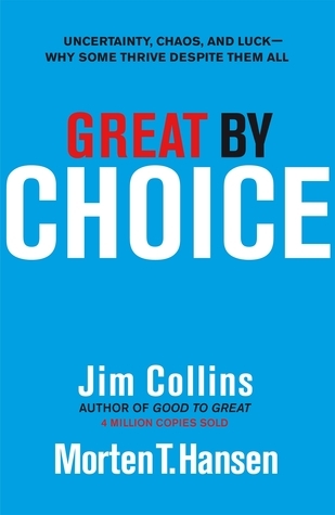 [EPUB] Great by Choice: Uncertainty, Chaos and Luck - Why Some Thrive Despite Them All by Jim Collins ,  Morten T. Hansen