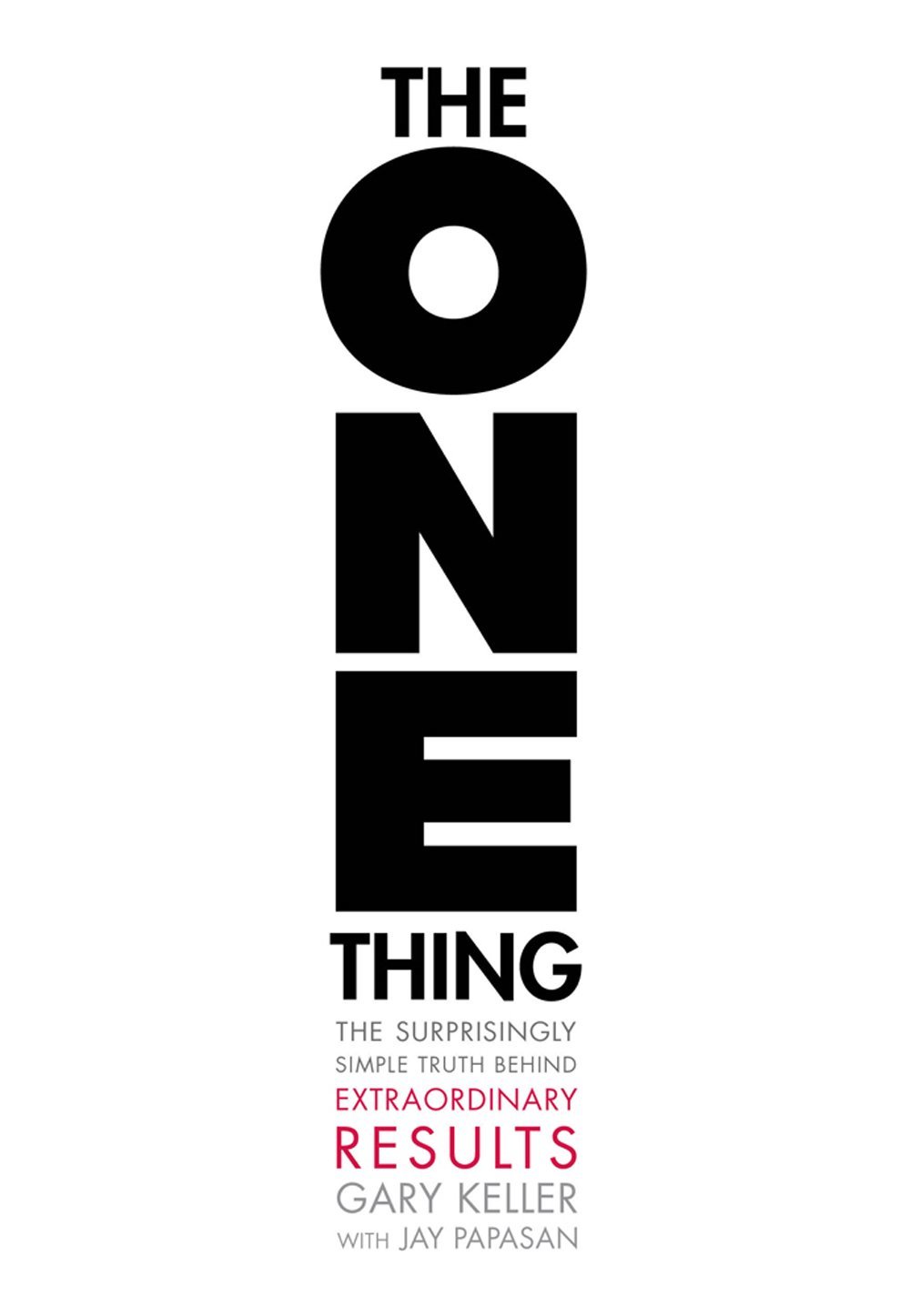 [EPUB] The One Thing: The Surprisingly Simple Truth Behind Extraordinary Results by Gary Keller ,  Jay Papasan