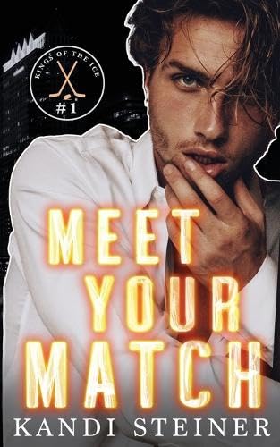 [EPUB] Kings of the Ice #1 Meet Your Match by Kandi Steiner