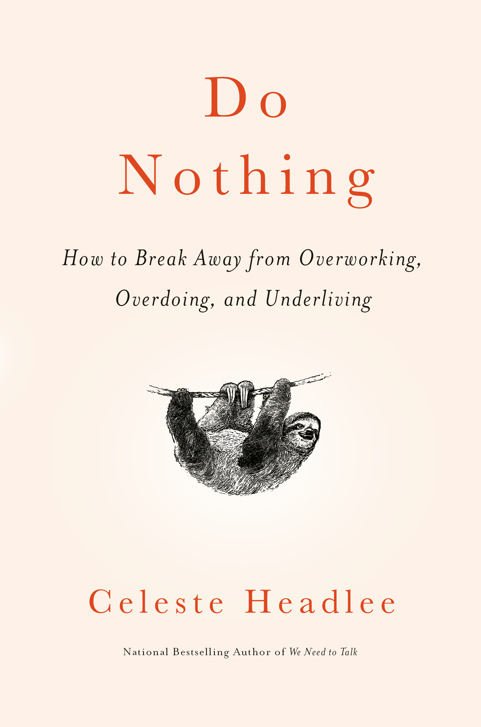 [EPUB] Do Nothing: How to Break Away from Overworking, Overdoing, and Underliving by Celeste Headlee