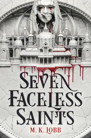 [EPUB] Seven Faceless Saints #1 Seven Faceless Saints by M.K. Lobb